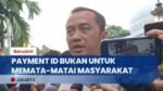 Payment ID Hanya Untuk Monitor Transaksi Pribadi, Bukan Memata-matai