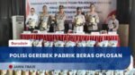 Pabrik Beras Oplosan di Sidoarjo Sudah Berproduksi 2 Tahun
