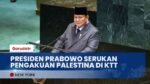 Presiden Prabowo di PBB Tegaskan Dunia Harus Akui Palestina & Hentikan Perang Gaza