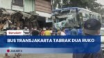 Bus Transjakarta Hilang Kendali, Tabrak Ruko dan Motor, Satu Orang Patah Tulang