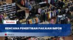 Rencana Penertiban Pakaian Bekas di Pasar Senen, Aktivitas Pedagang Masih Normal
