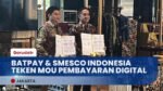 Dorong UMKM Naik Kelas, BATPAY & Smesco Indonesia Teken MoU Pembayaran Digital