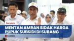Mentan Amran Sidak Distributor Pupuk di Subang, Pastikan Harga Turun 20%!