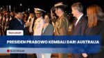 Presiden Prabowo Bertolak Kembali ke Indonesia Usai Kunjungan Bersejarah di Australia
