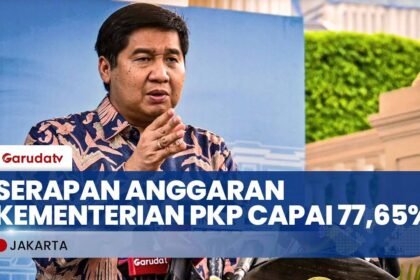 Menteri Ara Genjot Bedah Rumah, Serapan Anggaran PKP Tembus 77%