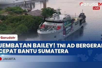 DAPUR UMUM BERGERAK! TNI AD Kirim ADRI LII Bawa Jembatan Bailey ke Sumatera untuk Bencana