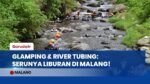 Bosan Hotel? Cobain Glamping & River Tubing di Malang, Paket Komplit Healing Adrenalin!