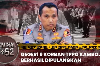 Bareskrim Berhasil Pulangkan 9 Korban TPPO dari Kamboja I KRIMINAL +62