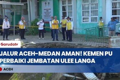 Gercep! Kementerian PU Tangani Jembatan Ulee Langa Aceh Utara Jalur Medan-Aceh Kembali Normal