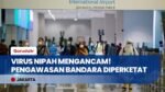 WASPADA VIRUS NIPAH! Bandara Soetta Pasang Thermal Scanner, Penumpang dari Luar Negeri Diperketat!