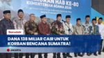 TOTAL RP138 MILIAR! Kemenag Salurkan Bantuan Ratusan Miliar untuk Korban Bencana di Sumatra