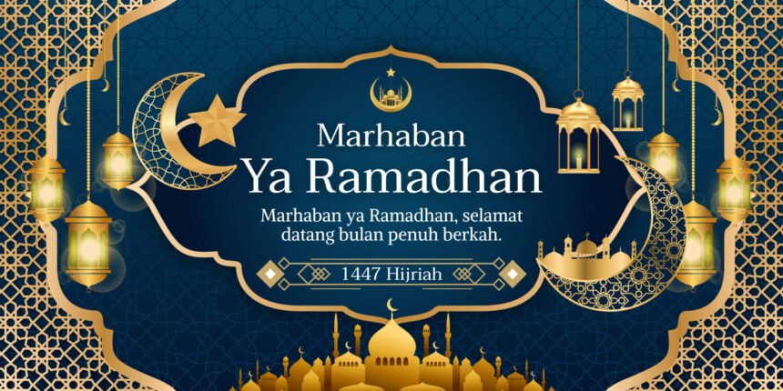 Kumpulan Ucapan Ramadhan 1447 H / 2026 M untuk Keluarga, Sahabat, dan Rekan Kerja