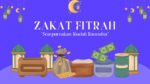 Sempurnakan Ibadah Ramadan dengan Zakat Fitrah dan Niat yang Tepat