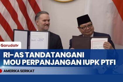 Indonesia dan Amerika Tandatangani MOU untuk Perpanjangan IUPK PTF
