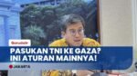 Gak Bisa Sembarangan! Ini 4 Syarat Tegas TNI Saat Bertugas dalam Pasukan ISF di Gaza