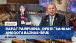 DPR RI Gelar Sidang Paripurna Sahkan Anggota BAZNAS Hingga Dewan Pengawas BPJS Periode Terbaru