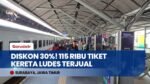 SERBU! Tiket Kereta Diskon 30% Ludes 115 Ribu di Daop 8 Surabaya, Buruan Sebelum Kehabisan!