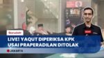 LIVE! Mantan Menag Yaqut Diperiksa KPK Hari Ini, Pasca Praperadilan Ditolak: Siap Ditahan?
