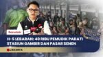 H-5 Lebaran, 40 Ribu Pemudik Diberangkatkan dari Stasiun Gambir dan Pasar Senen