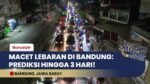Bandung Macet Horor Pasca Salat Id! Jalan Arteri Dipadati Pemudik Lokal Hingga Berkilometer