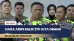 Persiapan Arus Balik 2026: Korlantas Polri Siapkan Strategi Hadapi 270 Juta Pergerakan Kendaraan