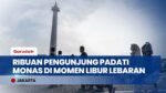 TEMBUS 59 RIBU ORANG! Monas Jadi Lautan Manusia, Ada Air Mancur Menari Sampai Tanggal Segini!