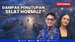 Kupas Tuntas! Skenario Terburuk Jika Selat Hormuz Ditutup Total Bersama Fithra Faisal I EDITORIAL