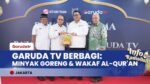 SERBU! Bazar Ramadan Garuda TV & Sinar Mas Bagi-Bagi 3.000 Liter Minyak Goreng & Wakaf Al-Qur'an!