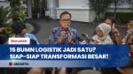 GEBRAKAN BARU! 15 BUMN Logistik Dilebur Jadi Satu, PT Pos Indonesia Jadi Bosnya!