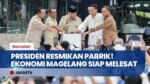 PRABOWO RESMIKAN PABRIK LISTRIK! Harapan Baru Pekerja Lokal Magelang, Ekonomi Siap Melesat!