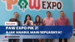 SURGANYA ANABUL! Paw Expo 2026 PIK 2 Resmi Dibuka, Ada Mini Zoo Sampai Kontes Internasional!