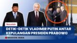 Hangat dan Penuh Kehormatan, Vladimir Putin Antar Langsung Kepulangan Presiden Prabowo