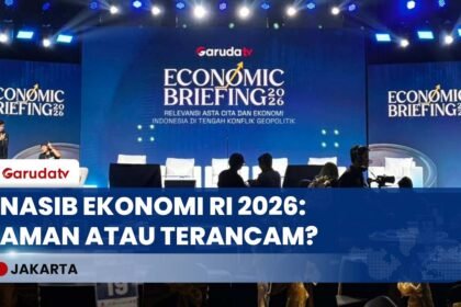 Garuda TV Economic Briefing 2026, Bedah Nasib Ekonomi RI & Asta Cita di Tengah Perang Global!