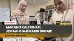 JEMAAH HAJI MAKIN NYAMAN! Kemenhaj Upgrade Menu 3 Kali Sehari dengan Cita Rasa Nusantara!