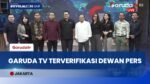 Resmi Terverifikasi Dewan Pers, Garuda TV Perkuat Komitmen Sebagai Media Nasional yang Kredibel