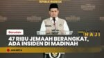 UPDATE HAJI 2026: 47 Ribu Jemaah Sudah Berangkat, Kemenhaj Soroti Insiden Bus di Madinah!