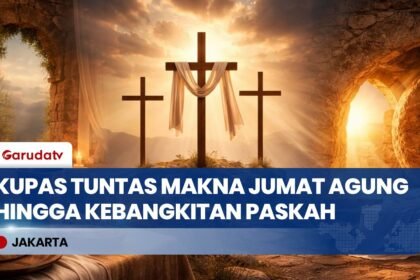 Refleksi Jumat Agung: Memahami Pengorbanan Tanpa Syarat dan Kemenangan Atas Dosa