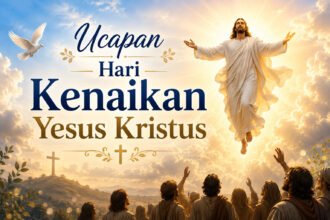 Ucapan Hari Kenaikan Yesus Kristus 2026 yang Penuh Doa