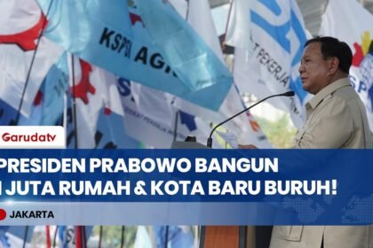 KADO SPESIAL MAY DAY! Presiden Prabowo Bangun 1 Juta Rumah & Kota Baru Fasilitas Lengkap Buat Buruh!