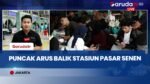 HEADLINE NEWS - Ribuan Penumpang Padati Stasiun Pasar Senen Hari Ini