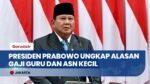 Presiden Prabowo Bongkar Alasan Gaji Guru & ASN Masih Kecil!