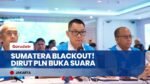 SUMATERA BLACKOUT! Ini Penjelasan Dirut PLN Soal Gangguan Transmisi Massal