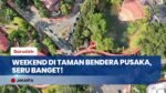 HIDDEN GEM JAKARTA! Taman Bendera Pusaka: Spot Santai & Olahraga 24 Jam