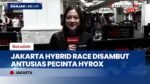Bakar Kalori Ekstrem! Jakarta Hybrid Race Sportfest Vol 3 Ramai Diserbu Pecinta HYROX