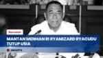 HEADLINE NEWS - Mantan Menhan Jenderal TNI (Purn) Ryamizard Ryacudu Tutup Usia di RSPAD