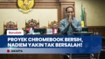 NADIEM MAKARIM BUKA-BUKAAN! Klaim Proyek Chromebook Bersih Total: Tidak Ada Kerugian Negara!