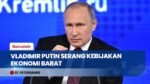 Vladimir Putin Kritik Sikap Negara Terhadap WTO dalam Forum Ekonomi