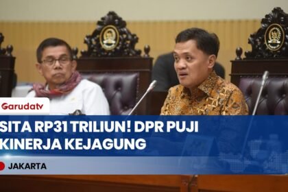 Tembus Rp31 Triliun! DPR RI Puji Capaian Gila Pemulihan Aset Koruptor Oleh Kejaksaan Agung