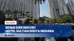 Resmi Kembali ke Negara, Petugas Mulai Inventarisasi Barang di Dalam Hotel Sultan Jakarta
