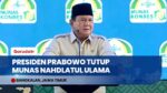 Hadiri Penutupan Munas NU di Bangkalan, Presiden Prabowo: Kiai dan Ulama Paling Dekat dengan Rakyat